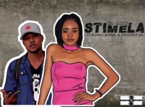 Dj Gizo – Stimela Ft. Buang, Berna & Da Force SA