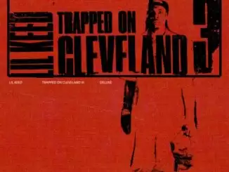 ALBUM: Lil Keed – Trapped on Cleveland 3 (Deluxe)