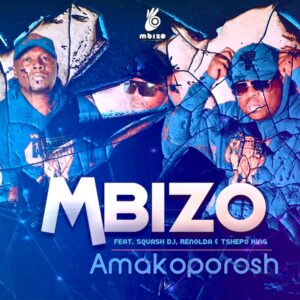 mbizo – amakoporosh ft. squash dj renolda tshepo king