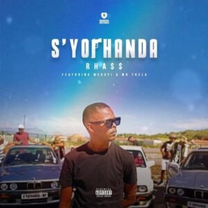 rhass – syophanda ft. mshayi mr thela