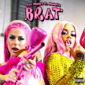 Tay Money – Brat (feat. Mulatto)