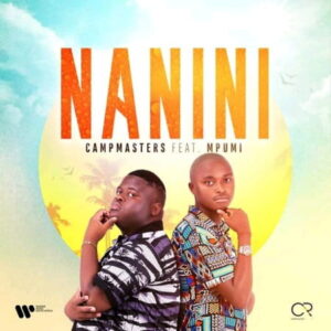 CampMasters – Nanini Ft. Mpumi Mzobe