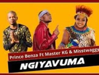 Prince Benza – Ngiyavuma Ft. Master KG & Misstwaggy