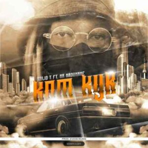 Solid T – Kom Kyk Ft. MR Madumane