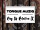 TorQue MuziQ – King Of Rotation Part IX