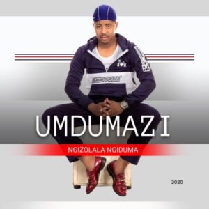 Umdumazi – Umlaba (Ngizolala Ngiduma)