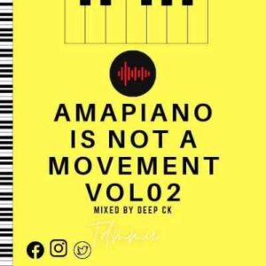 Deep Ck – Amapiano Is A Movement Vol. 02