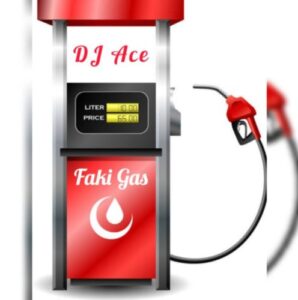 DJ Ace – Faki Gas