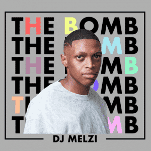 ALBUM: Dj Melzi – The Bomb