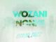 Dlala Lazz – Wozani Nonke Ft. Magate & Voman