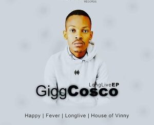 EP: Gigg Cosco – Long Live