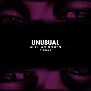 Jullian Gomes – Unusual Ft. B. Bravo