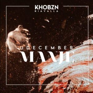 Khobzn Kiavalla – uDecember Manje