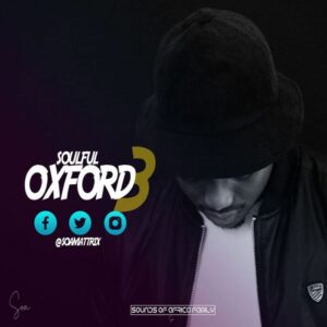 Soa Mattrix – Soulful Oxford Mixtape 3