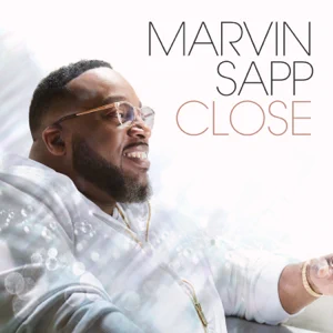 ALBUM: Marvin Sapp – Close