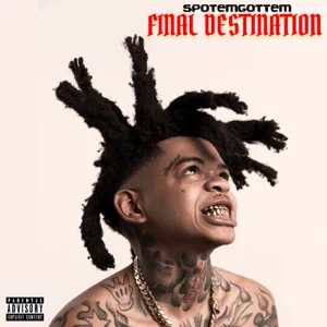 ALBUM: SpotemGottem – Final Destination