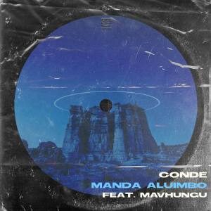 Conde – Manda Aluimbo Ft. Mavhungu (Extended)