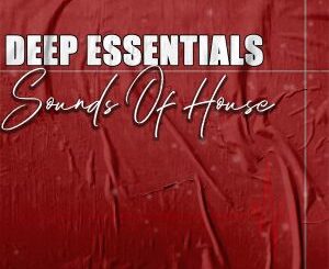 EP: Deep Essentials – Sounds Of House