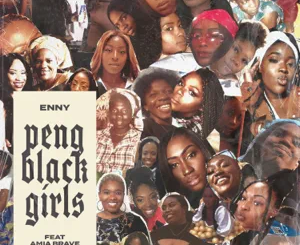 ENNY, Amia Brave – Peng Black Girls