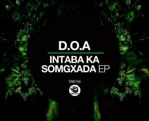 D.O.A – Intaba Ka Somgxada (Original Mix)