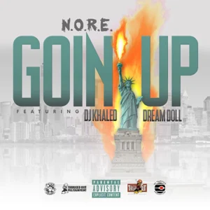 N.O.R.E. – Goin Up (feat. Dj Khaled & DreamDoll)