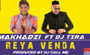 Makhadzi – Reya Venda Ft. DJ Tira