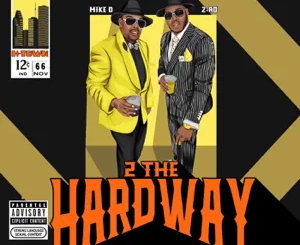 ALBUM: Z-Ro & Mike D. – 2 The Hardway