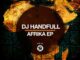 EP: DJ HandFull – Afrika