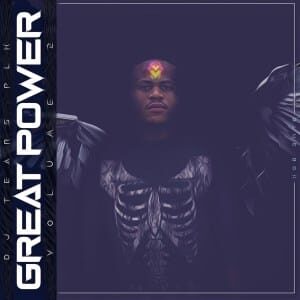 ALBUM: DJ Tears PLK – Great Power Vol. 2