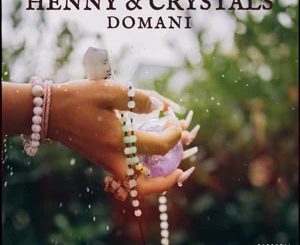 Domani – Henny & Crystals