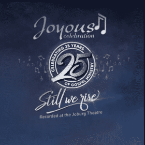 ALBUM: Joyous Celebration – Joyous Celebration 25 – Still We Rise: Live At The Joburg Theatre (Live)