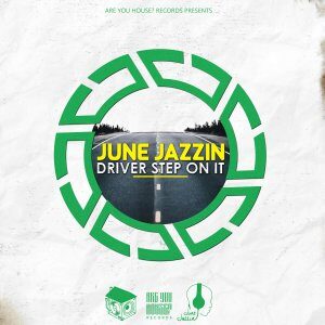 June Jazzin – Driver Step On It