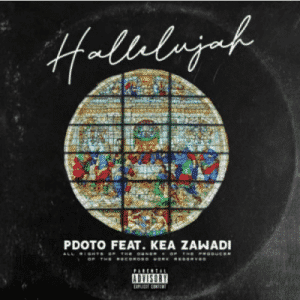 Pdot O – Hallelujah Ft. Kea Zawade