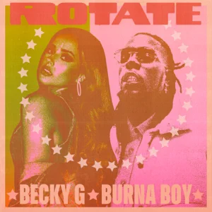 Becky G., Burna Boy – Rotate