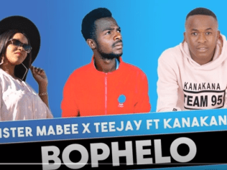 Sister Mabee – Bophelo Ft. Kanakana & Teejay