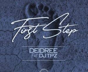 Deidree – First Step Ft. DJ TPZ [Teardrops Cover]