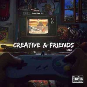 Creative DJ – Creative & Friends Vol. 03 Mix