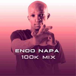 Enoo Napa – 100K Appreciation Mix