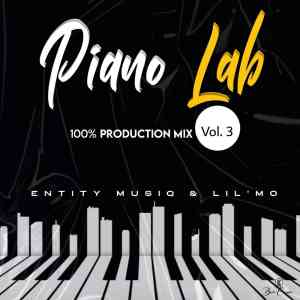 Entity MusiQ – Piano Lab Vol 3 (100% Production Mix) Ft. Lil’Mo