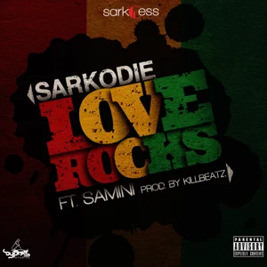 Sarkodie – Love Rocks (feat. Samini)