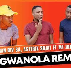 Man Giv SA – Ngwanola Remix Ft. Mj Jojo & Asterix Sojat