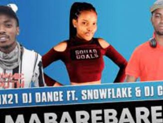 Mr Six21 DJ Dance – Mabarebare Ft. Snowflake & DJ Citizen (Original)