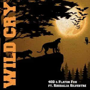 40D & Flaton Fox – Wild Cry ft Rhodalia Silvestre