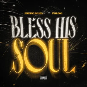 Fredo Bang – Bless His Soul (feat. Polo G)