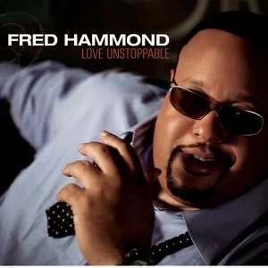 ALBUM: Fred Hammond – Love Unstoppable