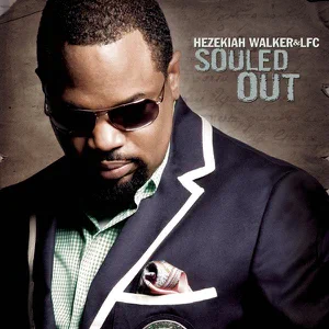 ALBUM: Hezekiah Walker & Love Fellowship Choir – Souled Out