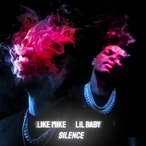 silence-single-like-mike-and-lil-baby