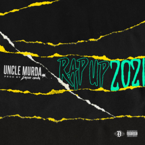 uncle-murdas-22rap-up-202122-freddie-gibbs-lil-nas-x-dababy-bill-cosby-more