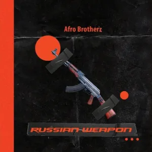 afro-brotherz-–-russian-weapon