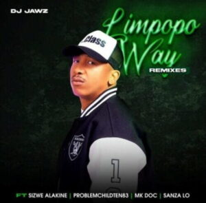 DOWNLOAD-DJ-Jawz-–-Limpopo-Way-Seshego-Remix-ft-Sizwe